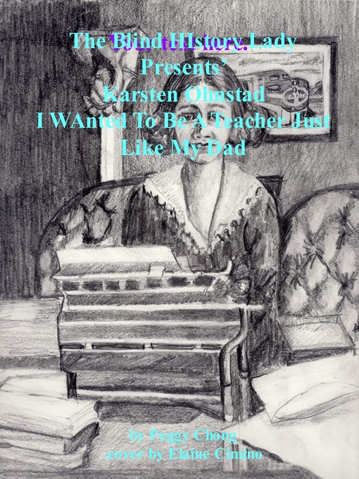 Title details for Karsten Ohnstad; I Wanted to Be a Teacher Just Like My Dad by Peggy Chong - Available